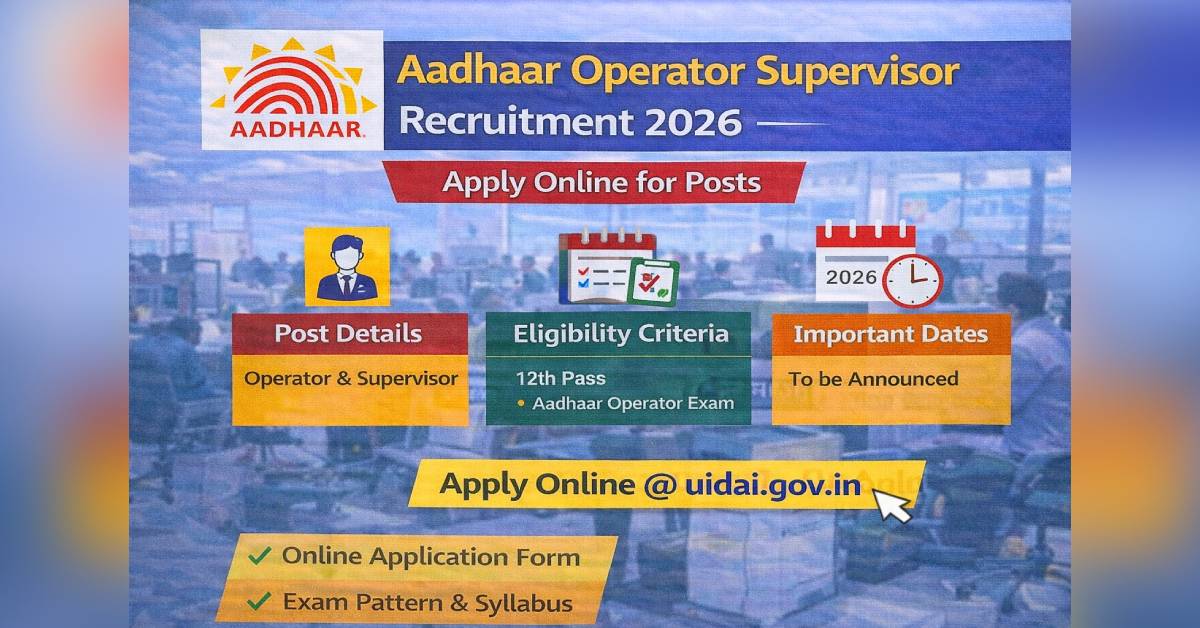 Aadhaar Operator Supervisor Recruitment 2026 – Apply Online for Posts